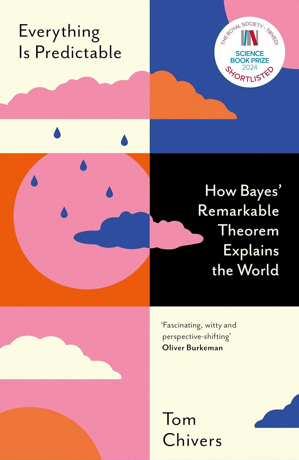 Everything is Predictable: How Bayes' Remarkable Theorem Explains the World