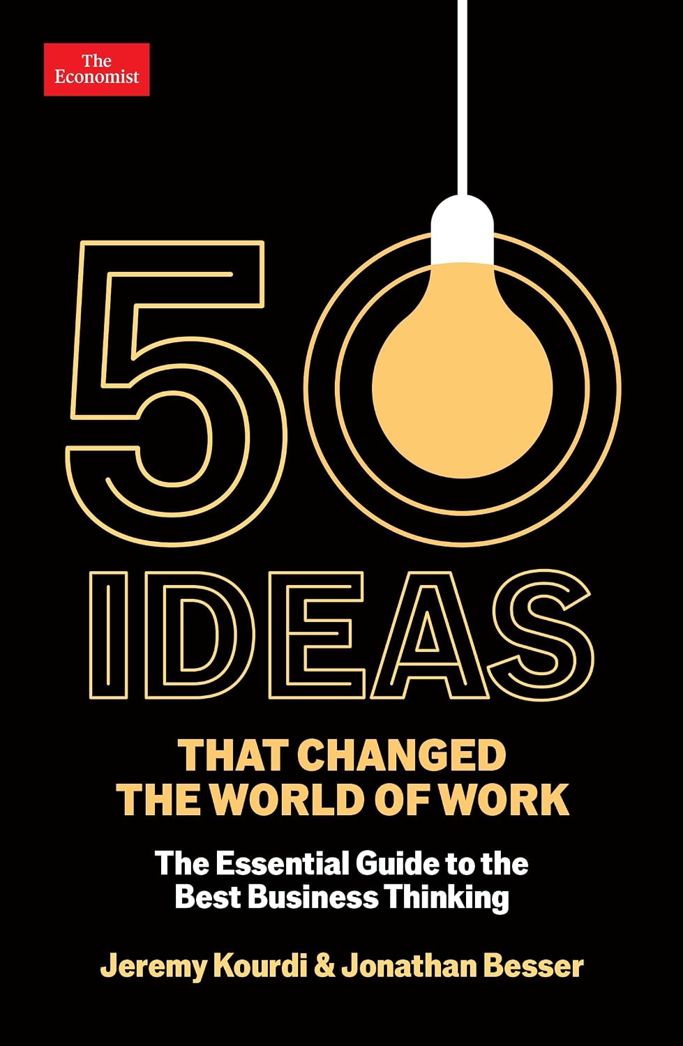 50 Ideas That Changed the World of Work: The Essential Guide to the Best Business Thinking