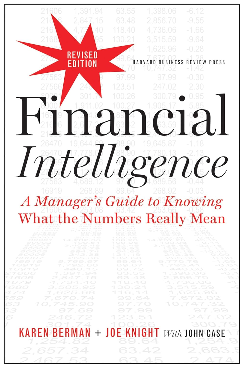 Financial Intelligence, Revised Edition: a Manager's Guide to Knowing What the Numbers Really Mean
