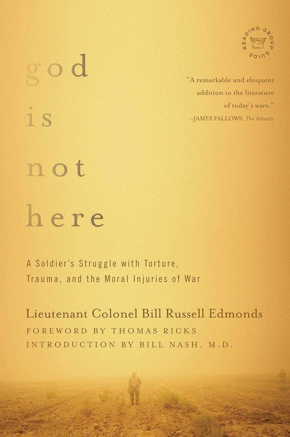 God Is Not Here: A Soldier's Struggle with Torture, Trauma, and the Moral Injuries of War