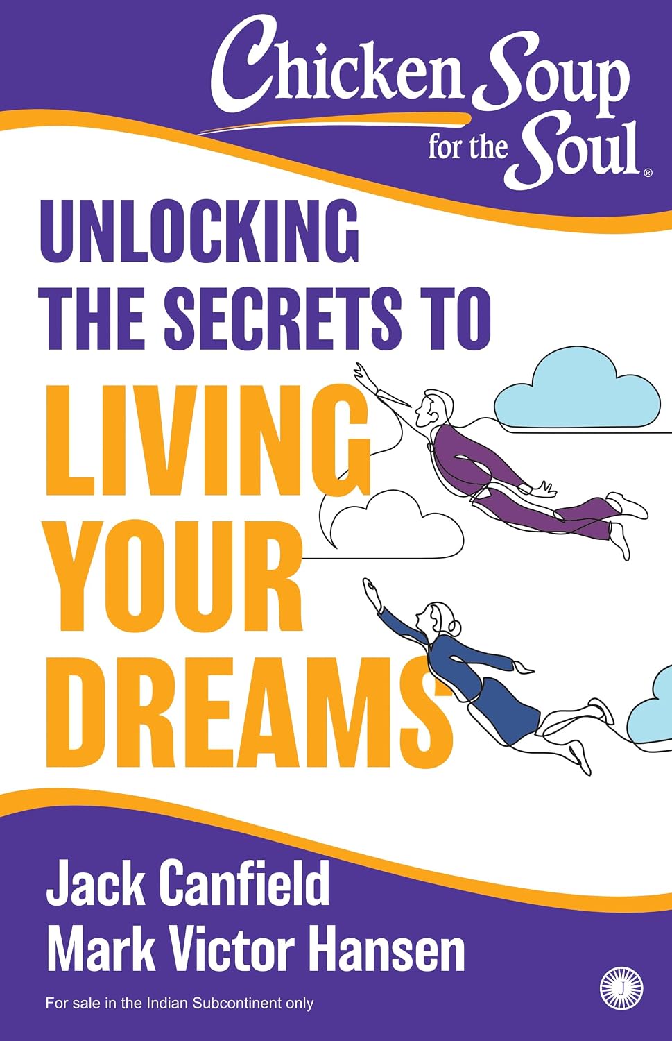 Unlocking the Secrets to Living Your Dreams