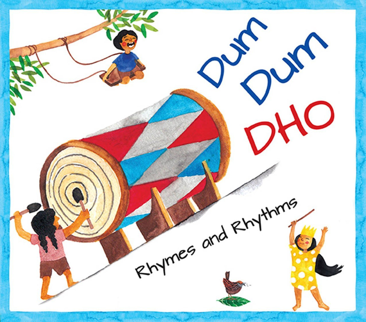 Dum Dum Dho: Rhymes and Rhythms
