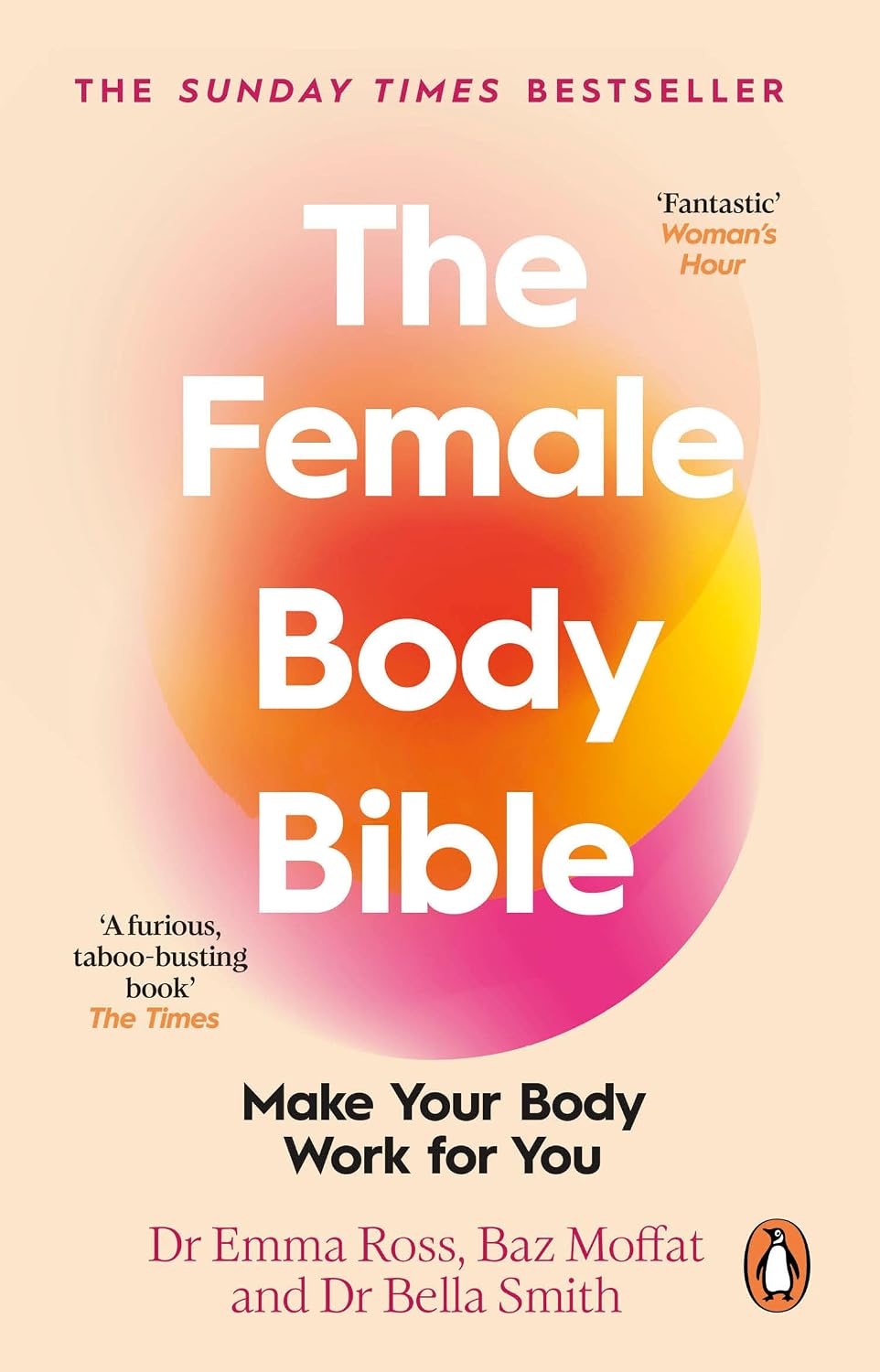 The Female Body Bible: Make Your Body Work for You