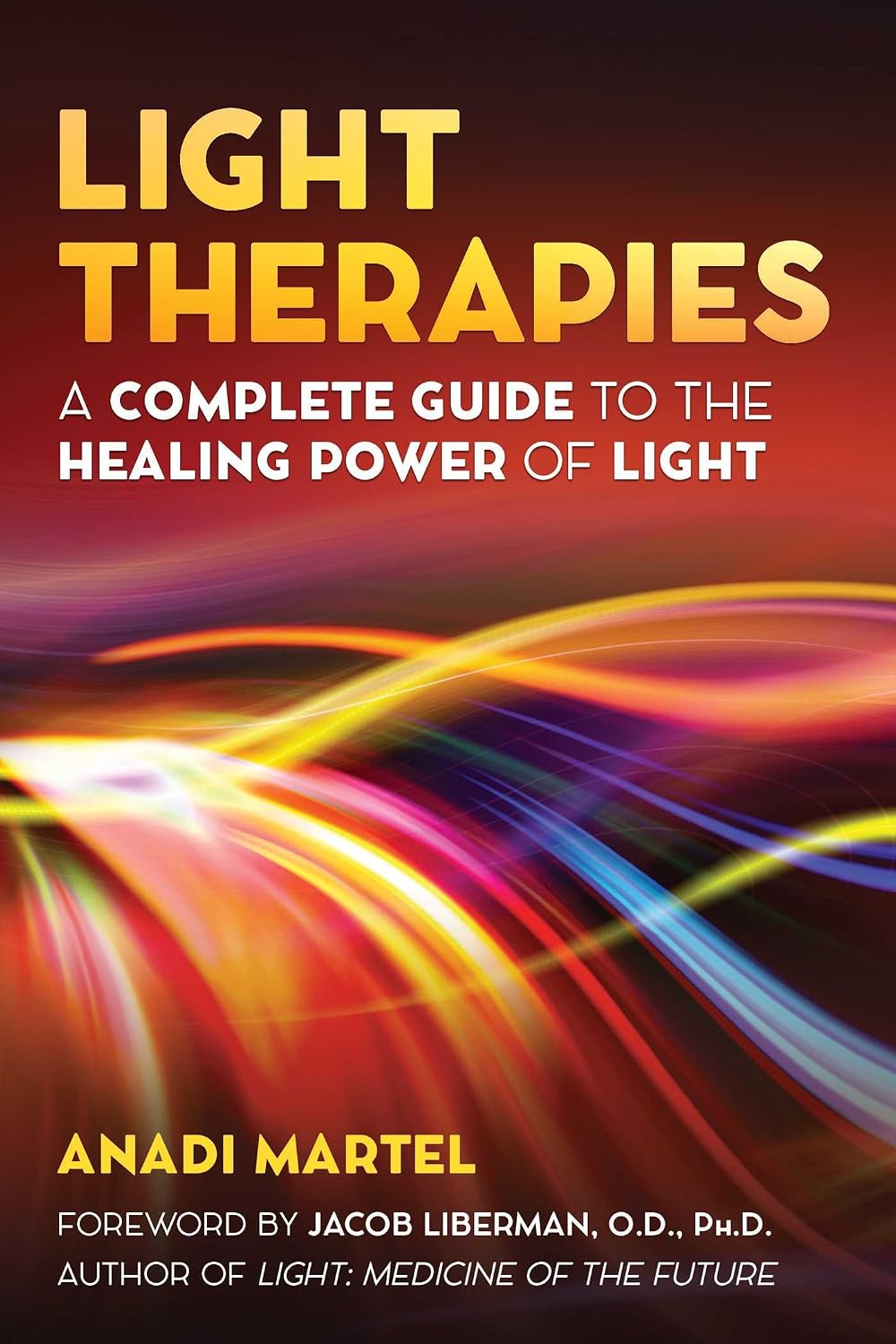 Light therapies: a complete guide to the healing power of light