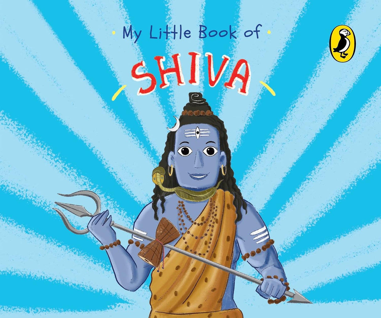 My Little Book of Shiva: Illustrated Board Books on Hindu Mythology, Indian Gods and Goddesses for Kids Age 3+; a Puffin Original