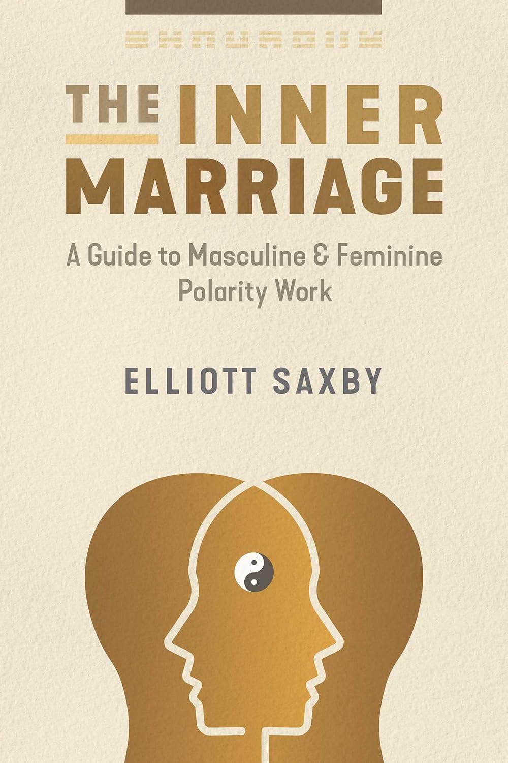 Inner Marriage: A Guide to Masculine and Feminine Polarity Work