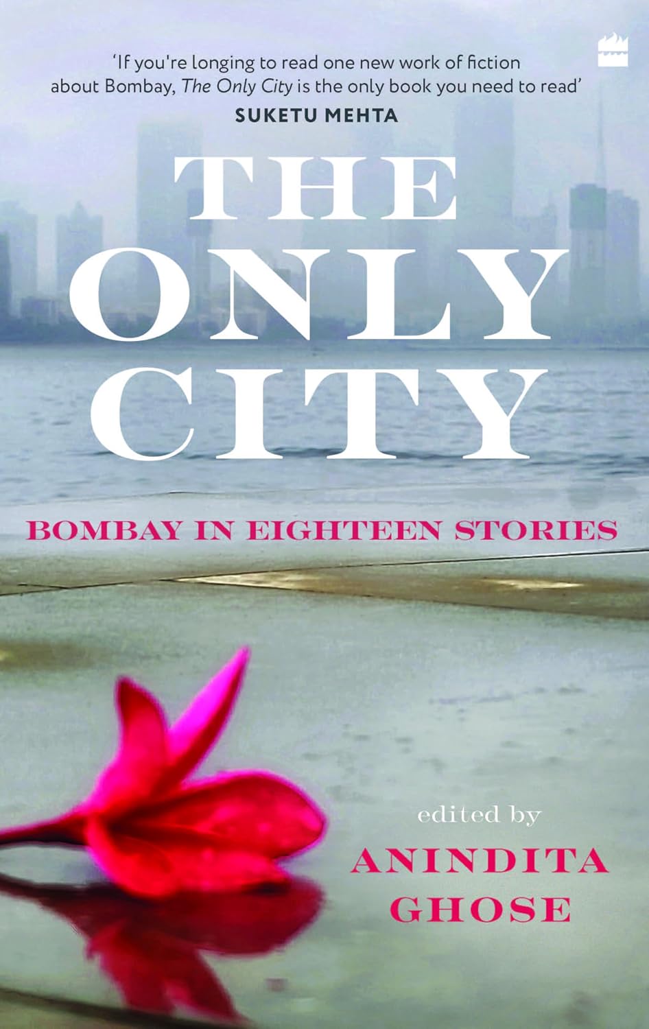 Only City: Bombay in Eighteen Stories