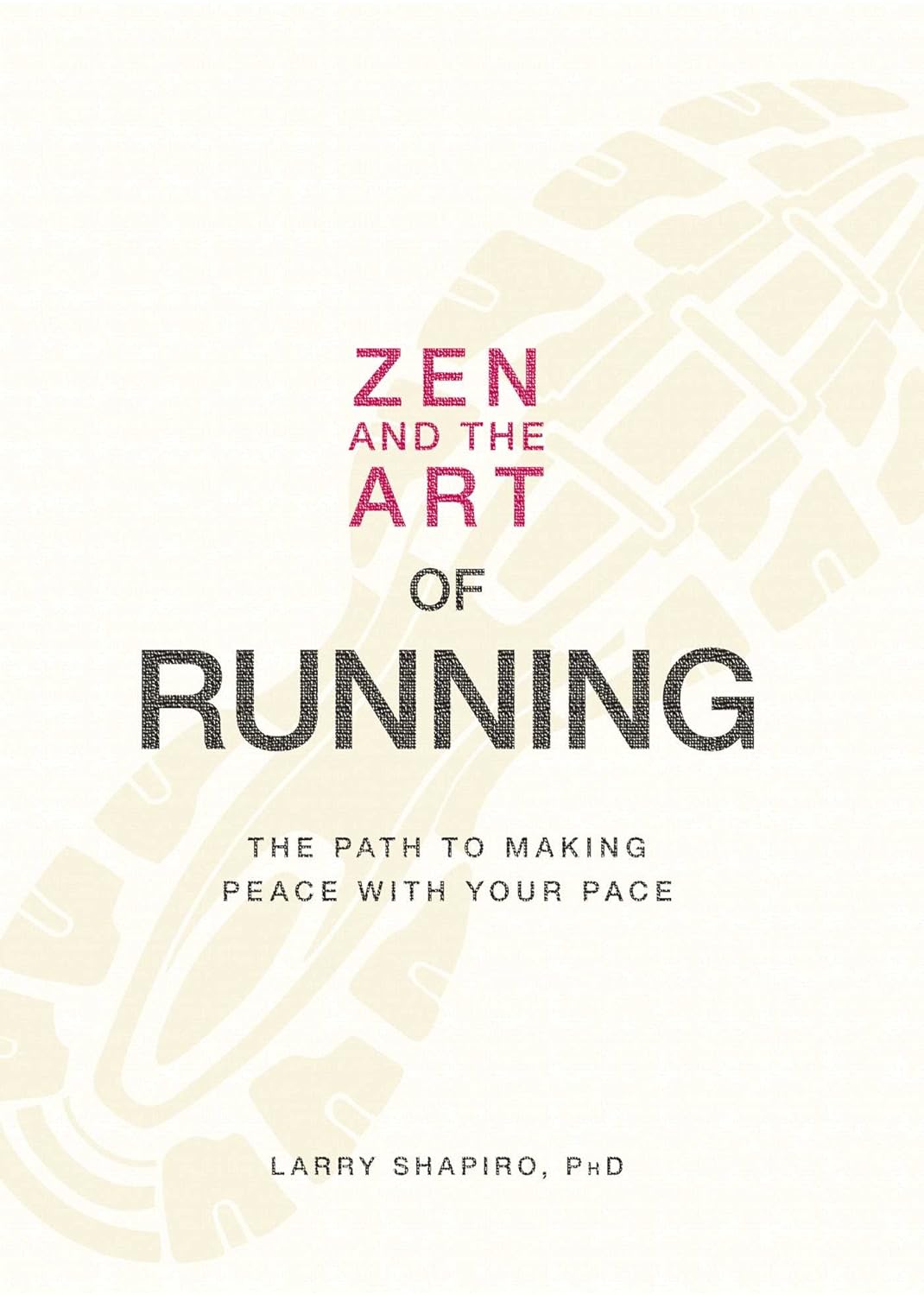 Zen And The Art Of Running The Path To Making Peace With Your Pace