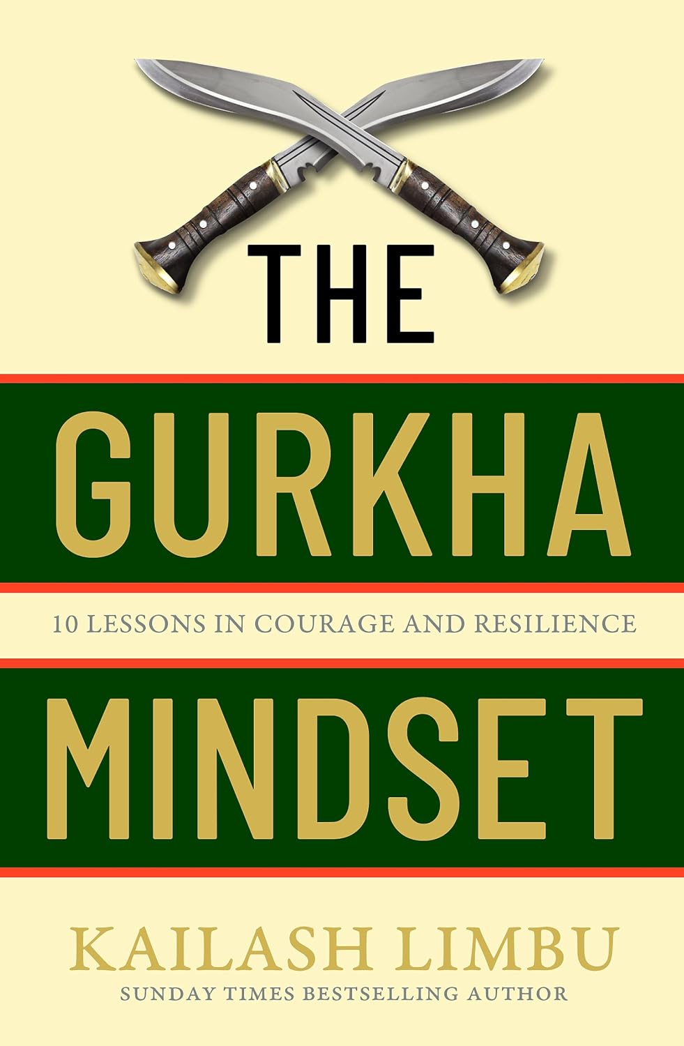 Gurkha Way: 10 Lessons in Courage and Resilience