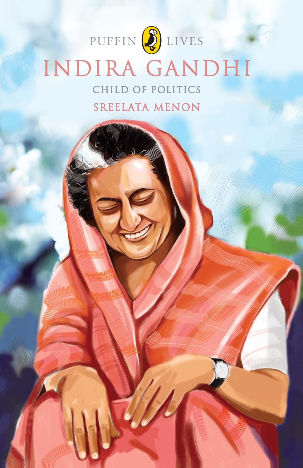 Puffin Lives: Indira Gandhi: Child of Politics
