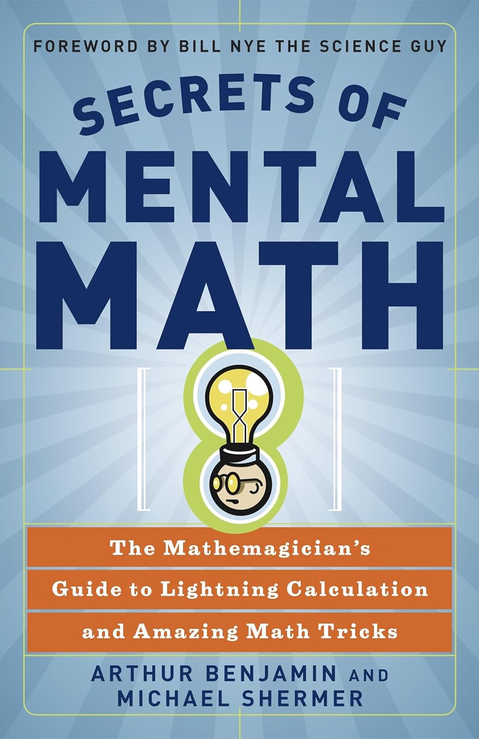 Think like a math genius: the mathemagician's secrets of lightning calculation and amazing feats of mind