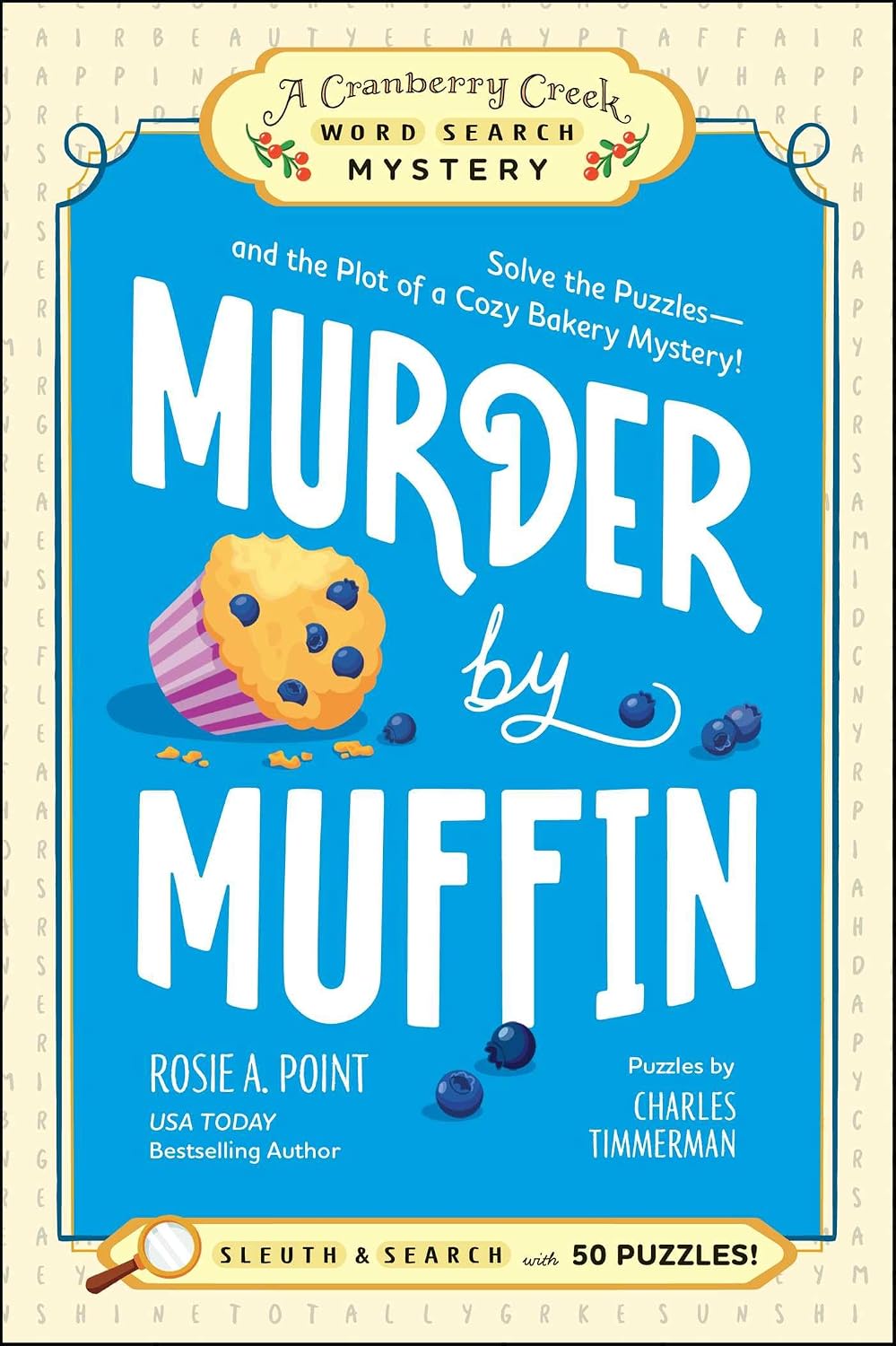 Murder by Muffin : Book 2: Solve the Puzzles--And the Plot of a Cozy Bakery Mystery!