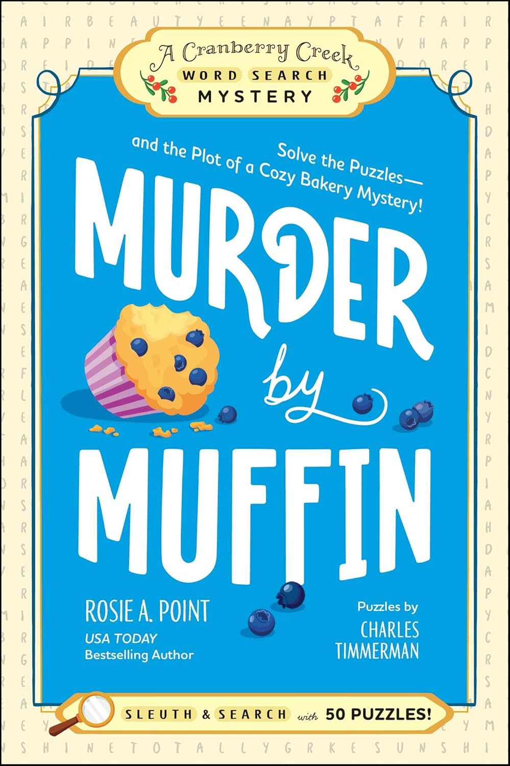 Murder by Muffin : Book 2: Solve the Puzzles--And the Plot of a Cozy Bakery Mystery!