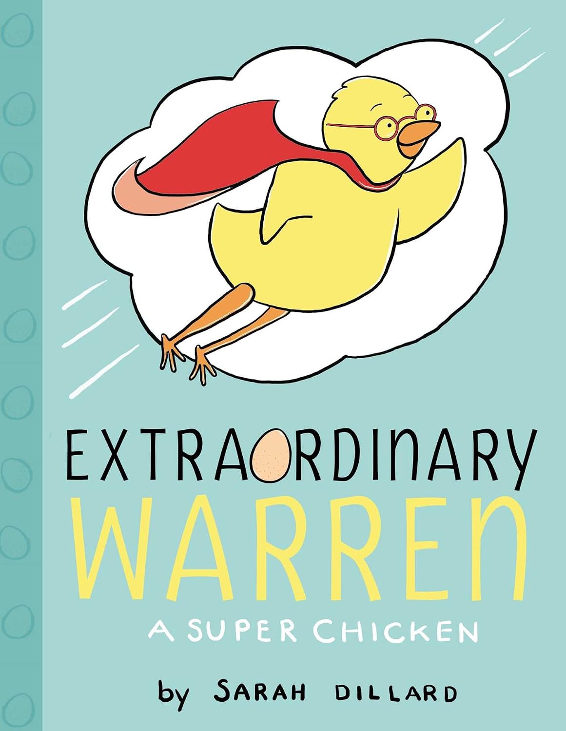 Extraordinary Warren: a super chicken