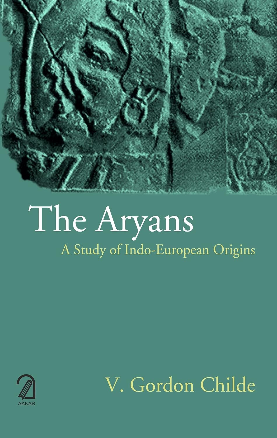 Aryans: A Study of Indo European Origins