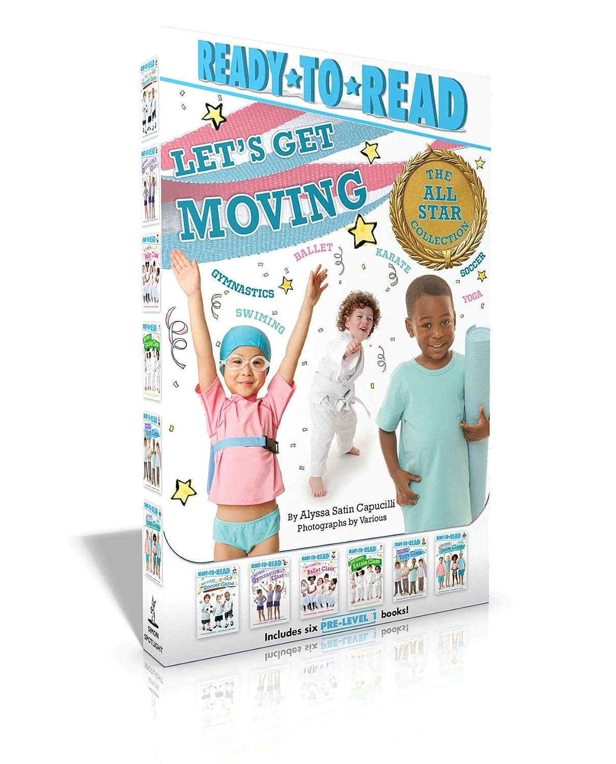 Let's Get Moving! The All-Star Collection: My First Soccer Game; My First Gymnastics Class; My First Ballet Class; My First Karate Class; My First Yoga Class; My First Swim Class