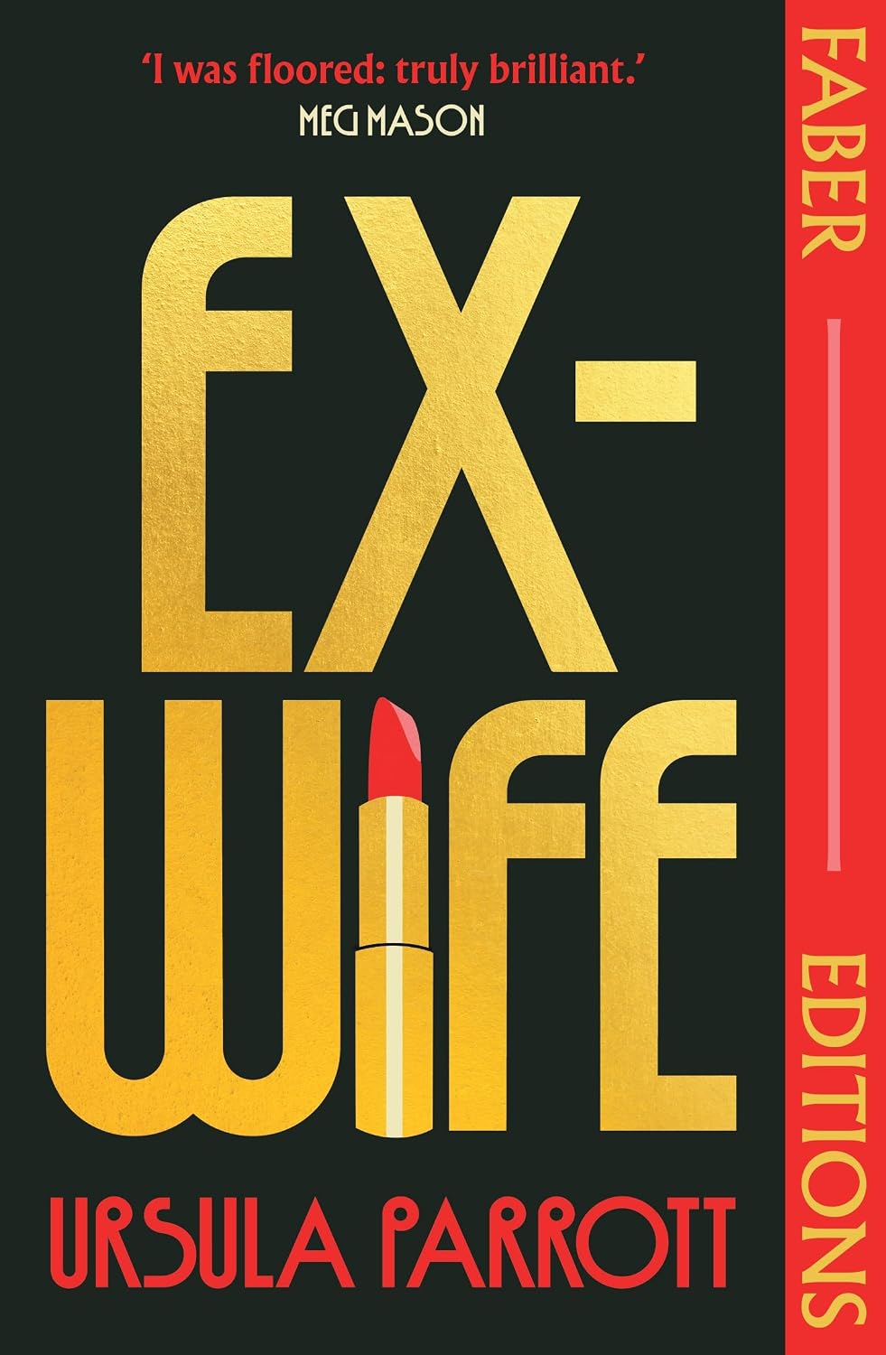 Ex-wife (faber Editions): 'i Was Floored: Truly Brilliant.' (meg Mason, Author of Sorrow and Bliss)