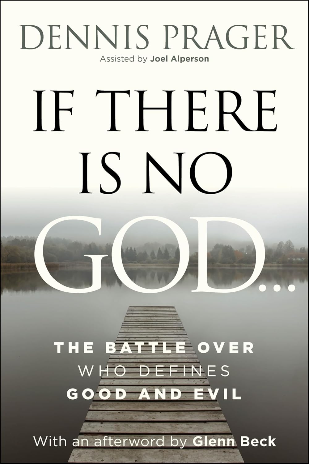 If There is No God : the Battle Over Who Defines Good and Evil