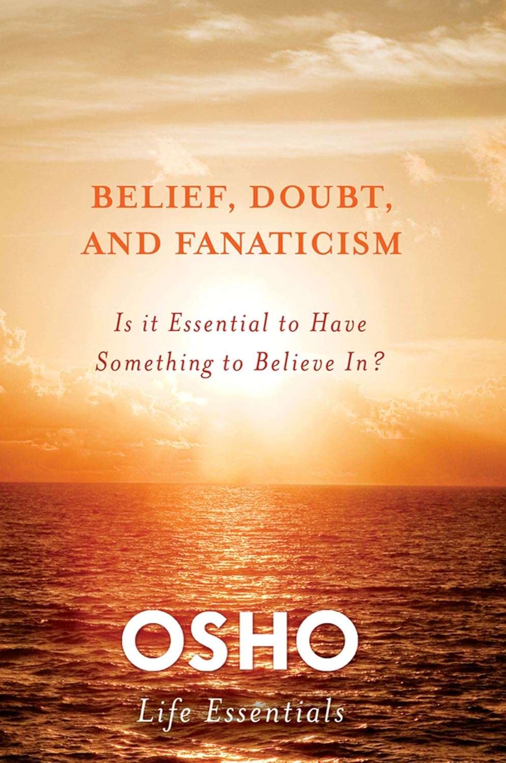 Belief, doubt, and fanaticism: is it essential to have something to believe in?
