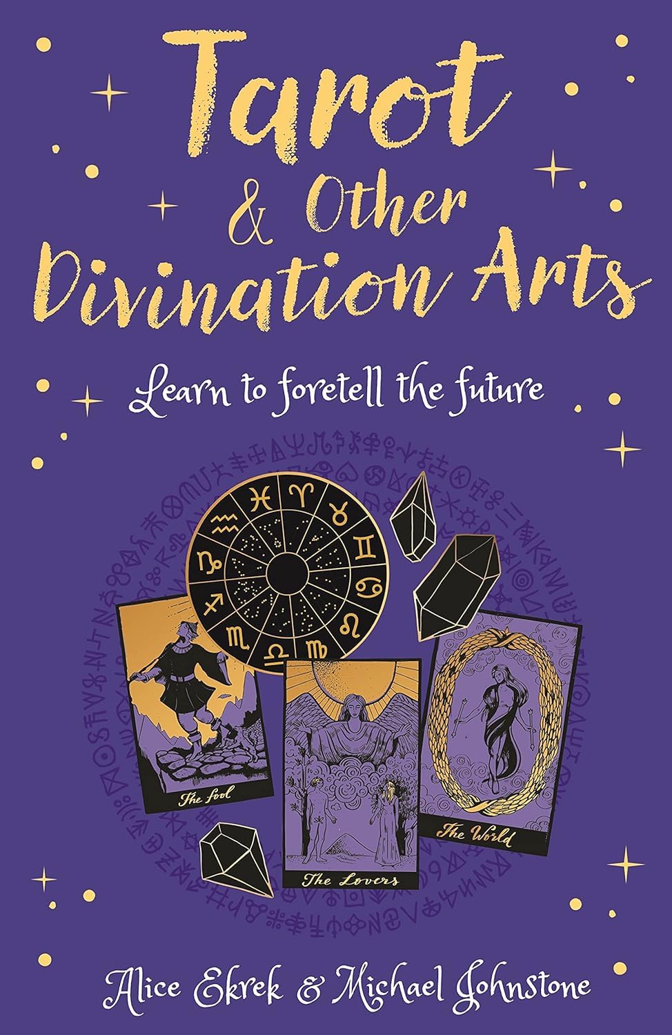 Tarot and Other Divination Arts: Learn to Foretell the Future