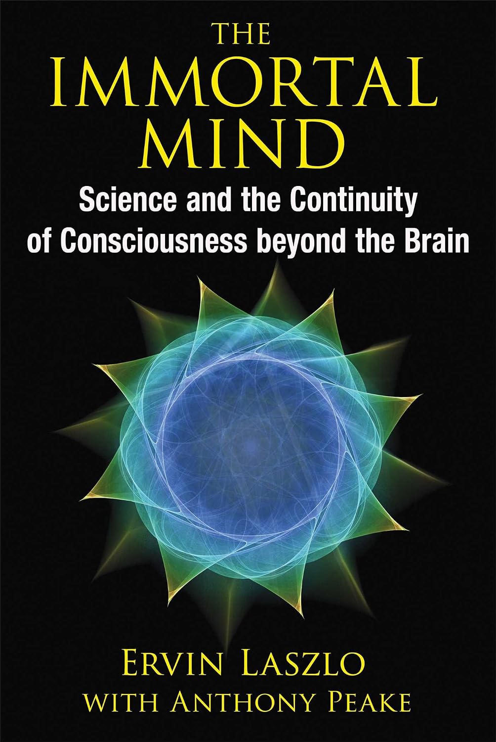 The immortal mind: science and the continuity of consciousness beyond the brain