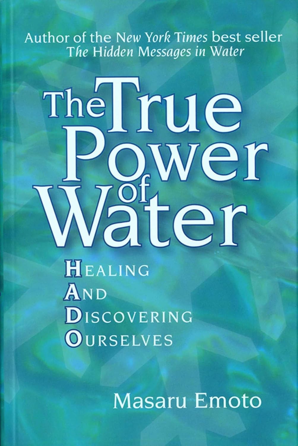 True Power of Water: Healing and Discovering Ourselves