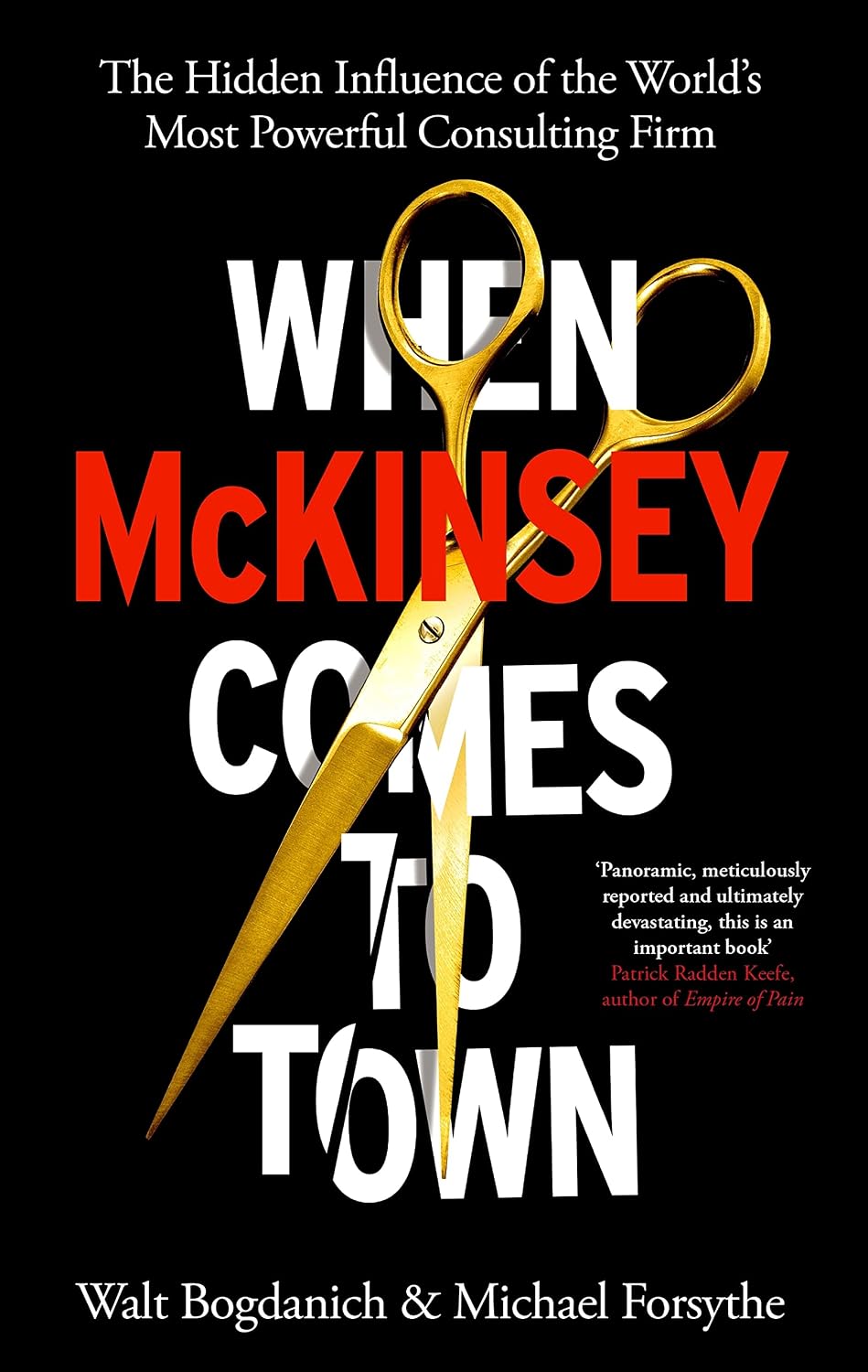 When Mckinsey Comes to Town: The Hidden Influence of the World's Most Powerful Consulting Firm