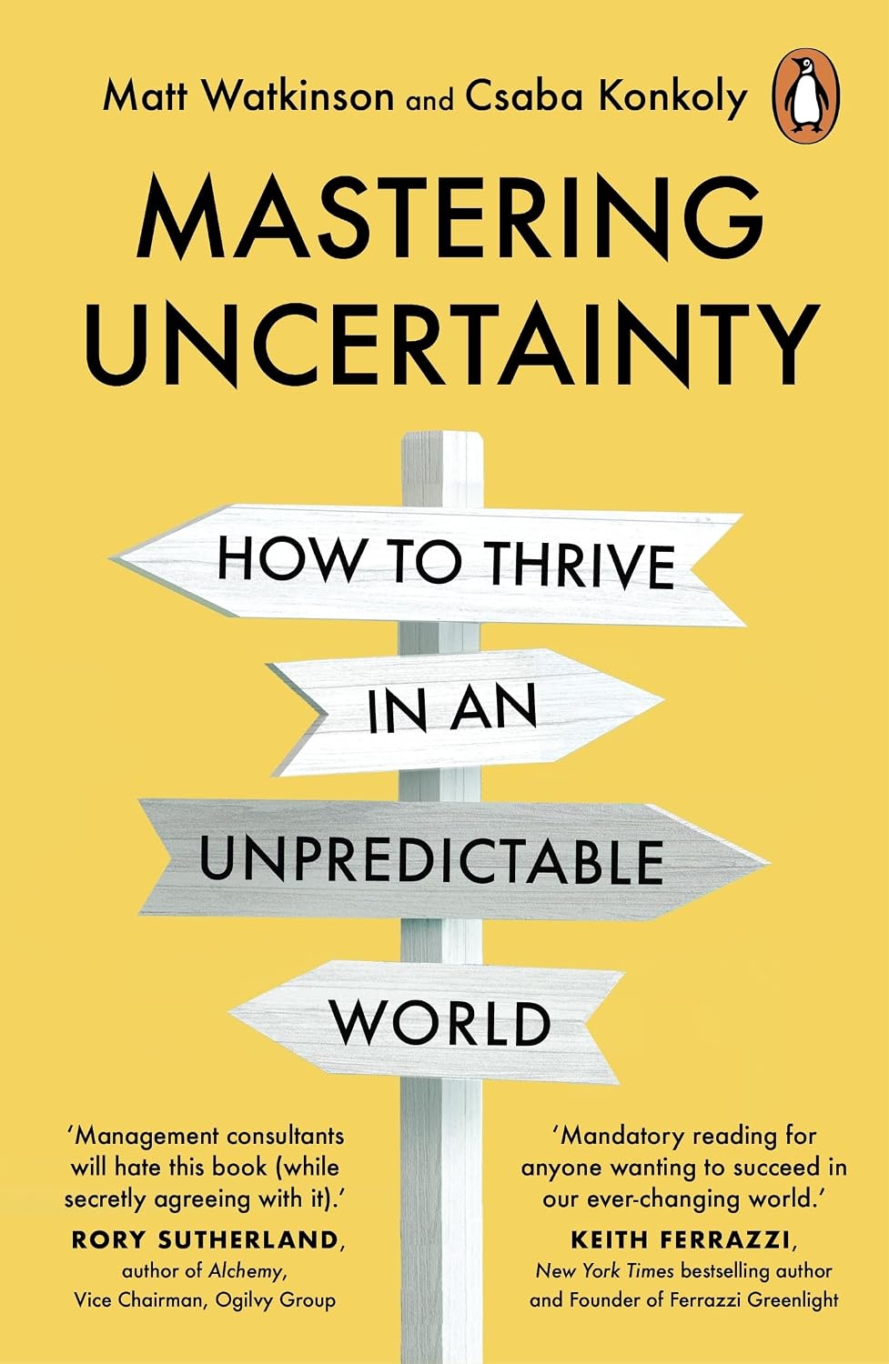 Mastering Uncertainty: How Great Founders, Entrepreneurs and Business Leaders Thrive in an Unpredictable World
