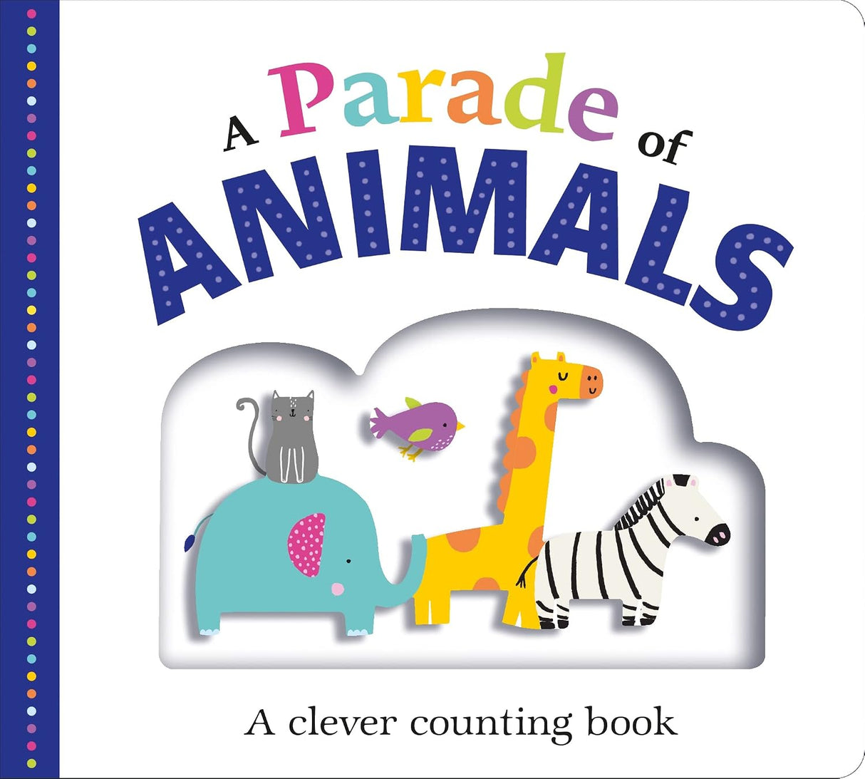 Picture Fit Board Books : a Parade of Animals: A Counting Book
