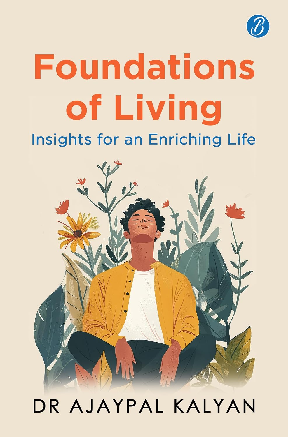 Foundations of Living: Insights for an Enriching Life