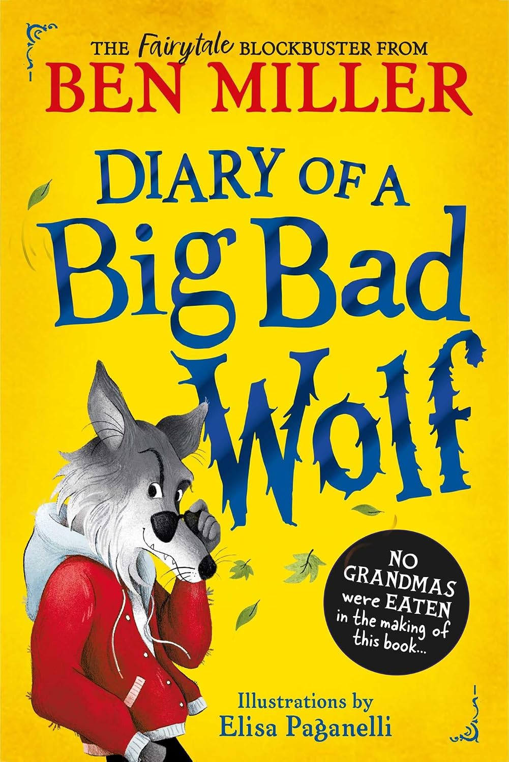 Diary Of A Big Bad Wolf: No Grandmas Were Eaten In The Making Of This Book