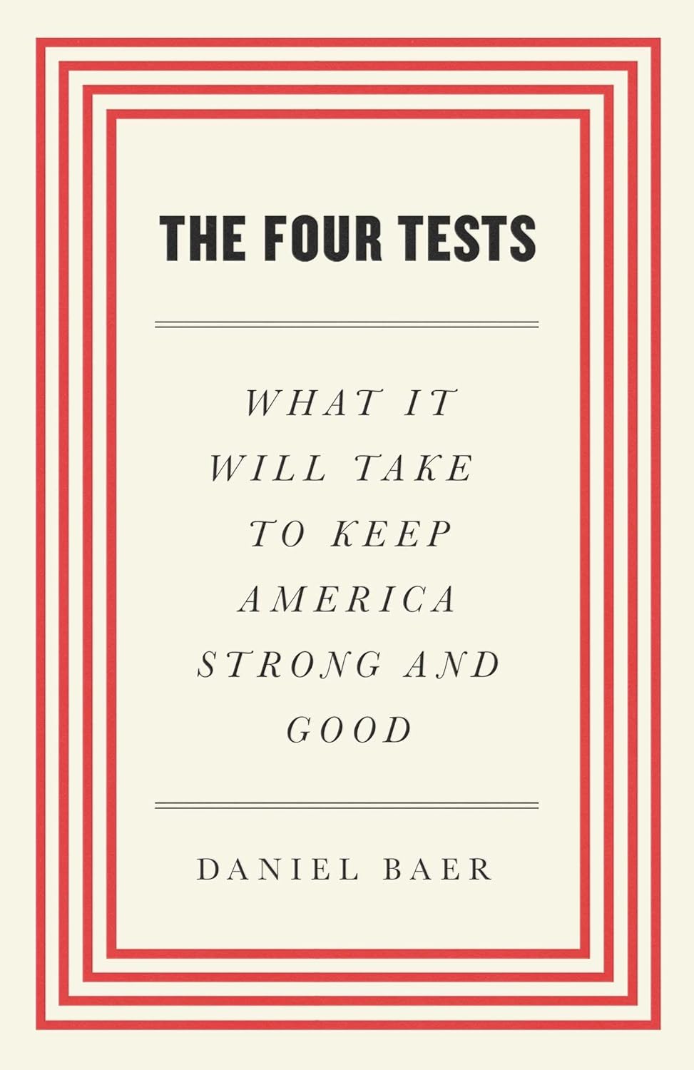 Four Tests: What It Will Take to Keep America Strong and Good