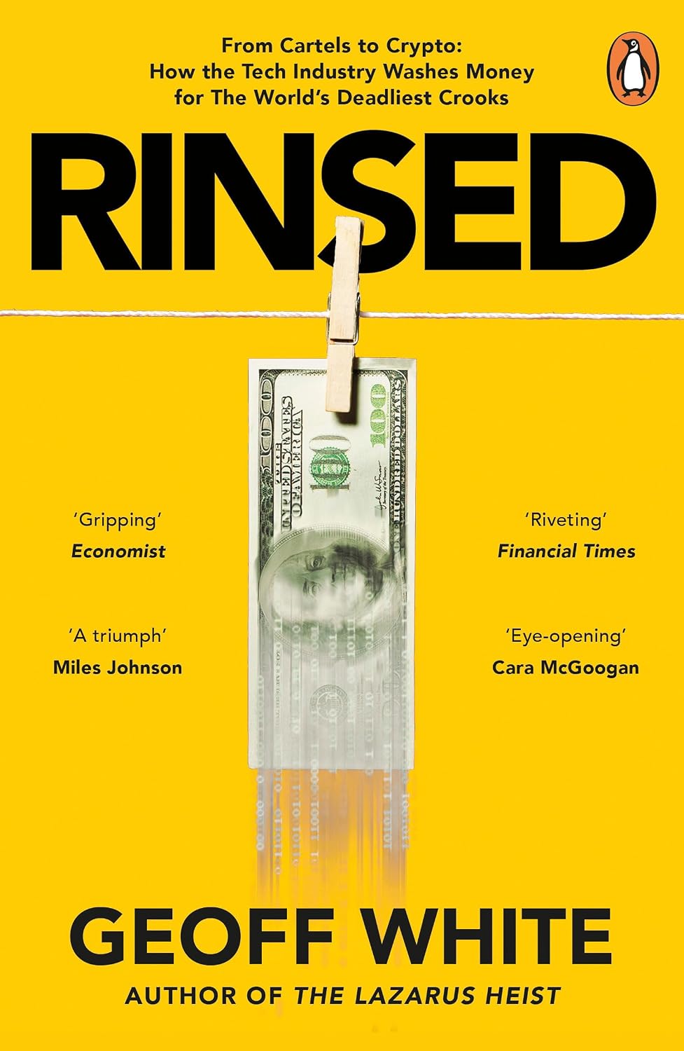 Rinsed : From Cartels to Crypto: How the Tech Industry Washes Money for the World's Deadl Iest Crooks