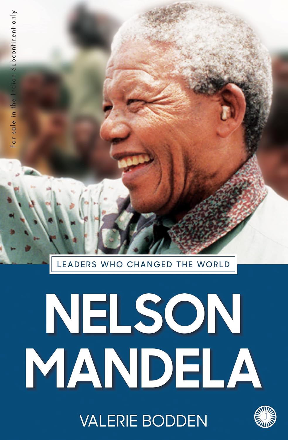 Nelson Mandela (Leaders Who Changed the World)