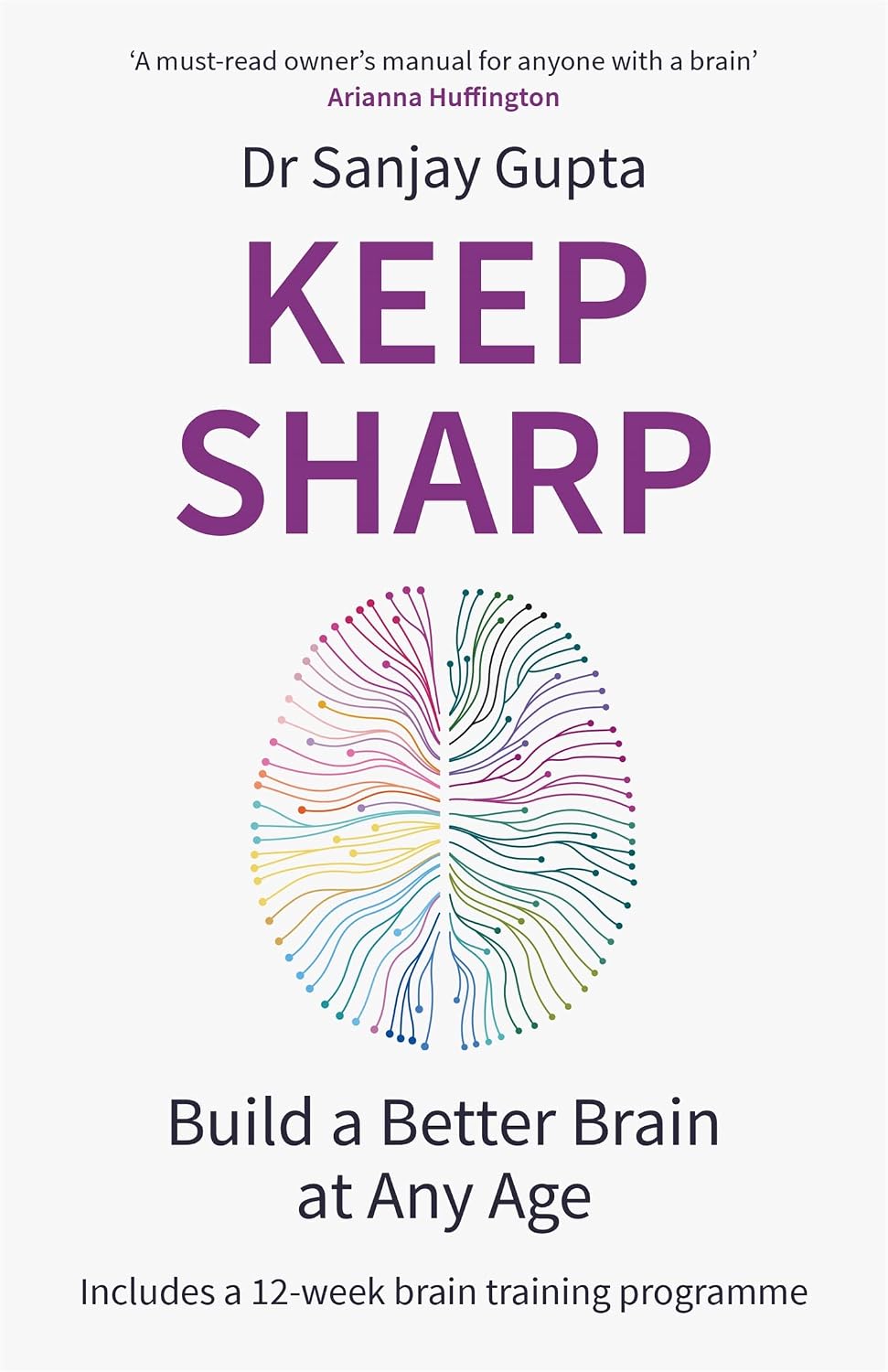 Keep Sharp (b Pb) : How to Build a Better Brain at Any Age
