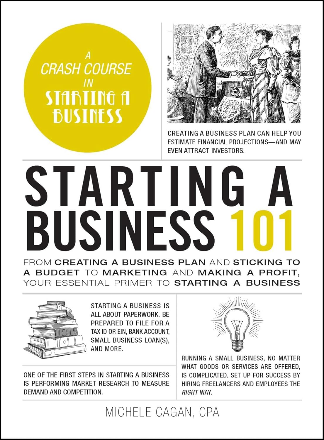Starting a Business 101: From Creating a Business Plan and Sticking to a Budget to Marketing and Making a Profit, Your Essential Primer to Starting a Business