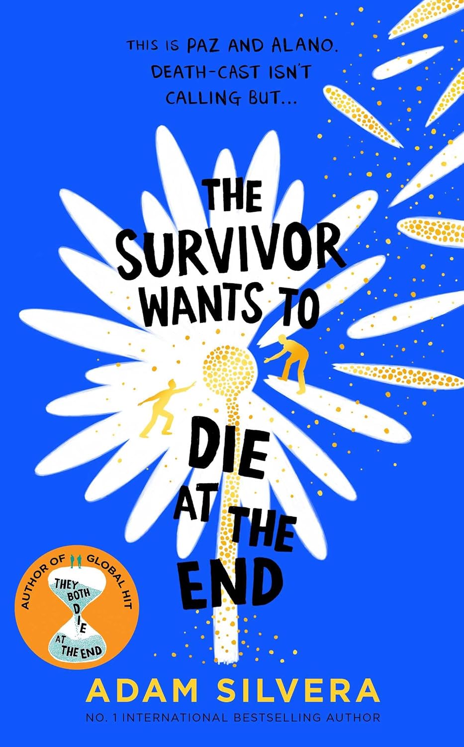 The Survivor Wants to Die at the End: Volume 3 (they Both Die at the End Series)