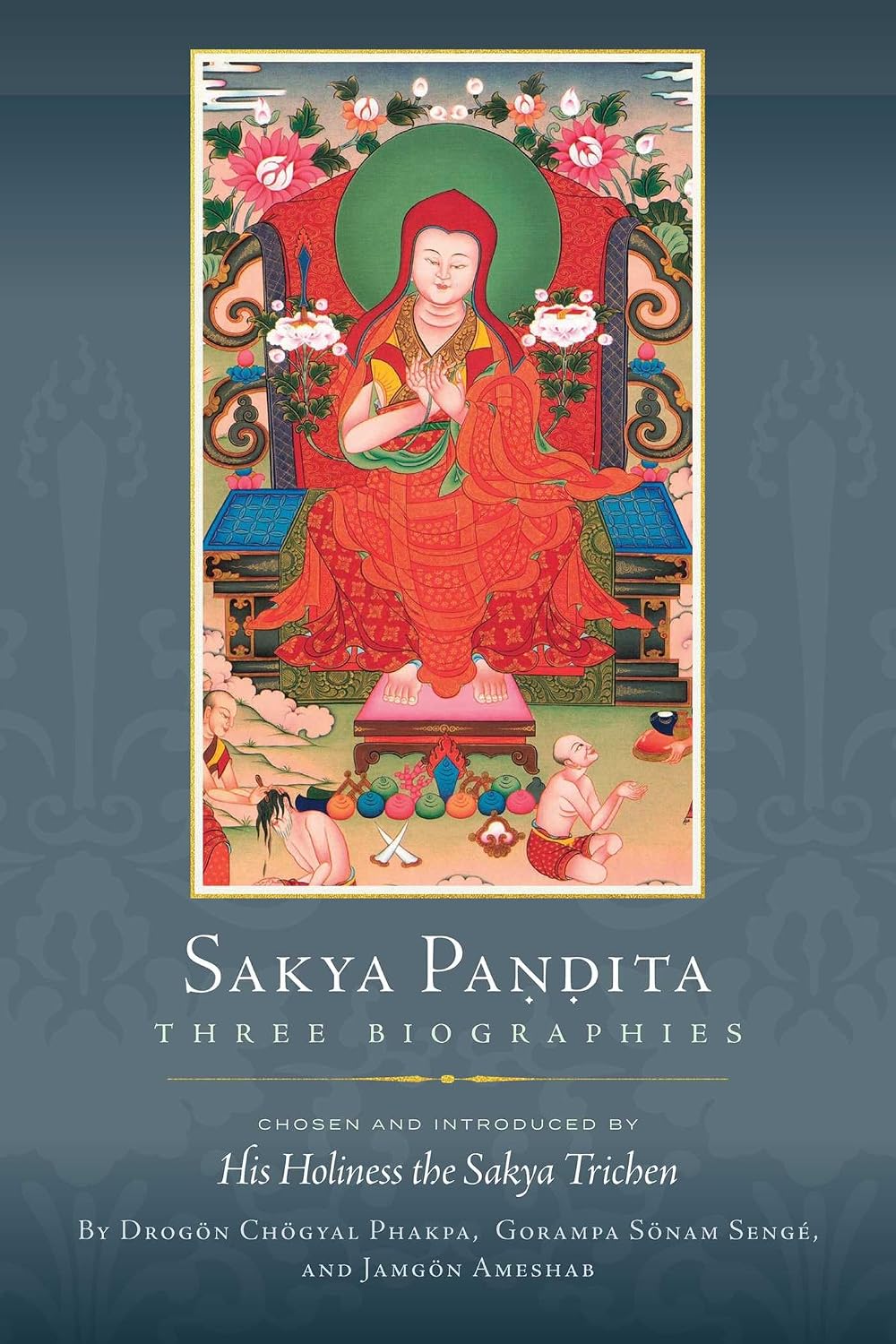 Sakya Pandita: Three Biographies
