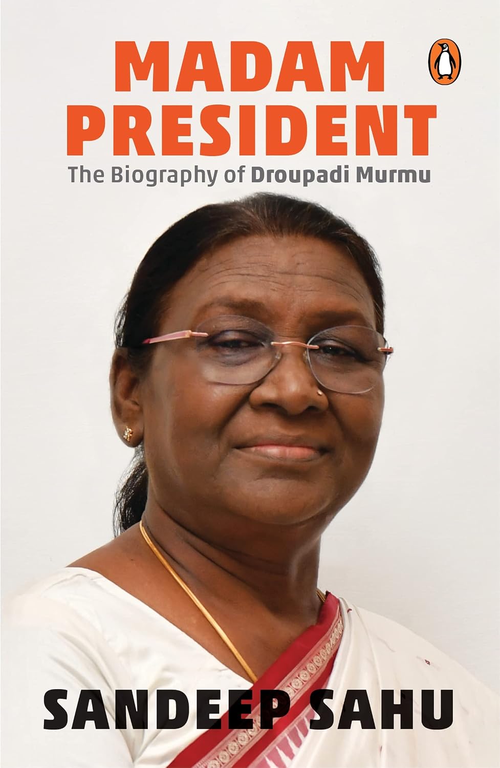 Madam President: the Biography of Droupadi Murmu
