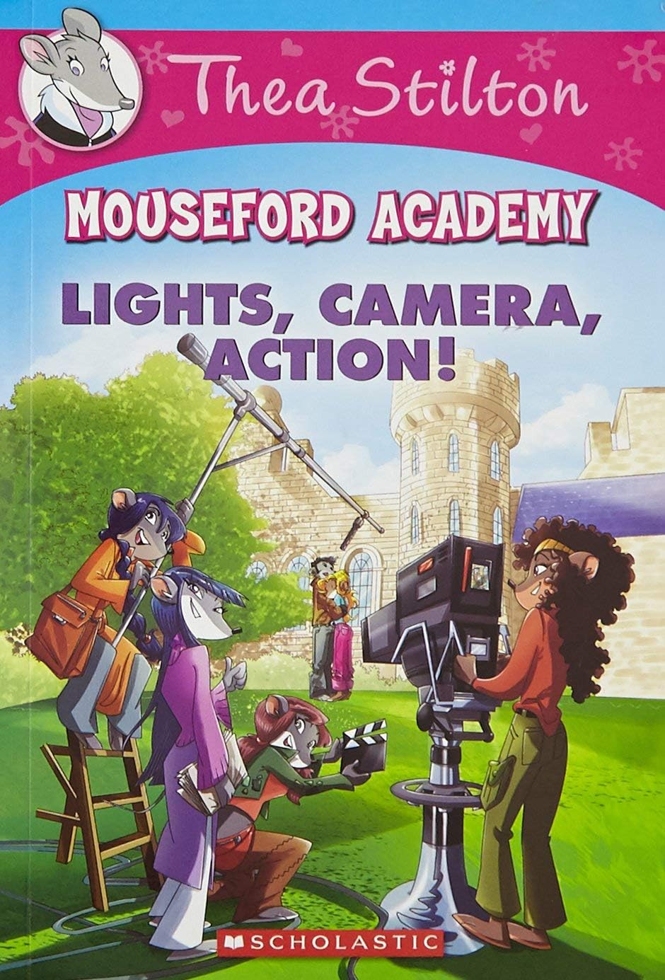 Thea Stilton Mouseford Academy #11: Lights Camera Action!