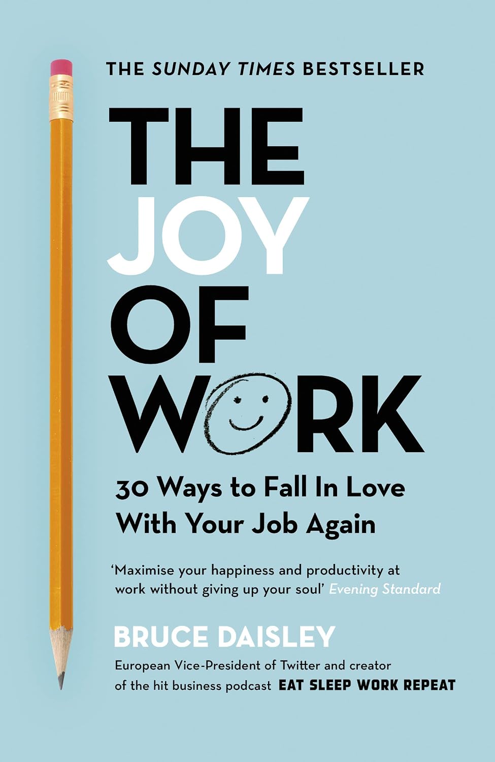 Joy of Work: The No. 1 Sunday Times Business Bestseller - 30 Ways to Fix Your Work Culture and Fall in Love with Your Job Again
