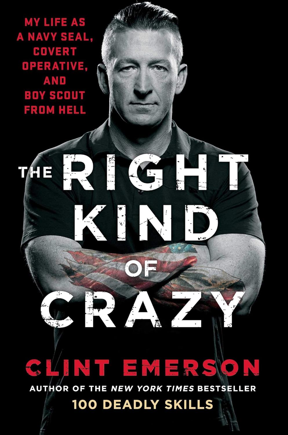 Right Kind of Crazy: My Life As a Navy SEAL, Covert Operative, and Boy Scout from Hell
