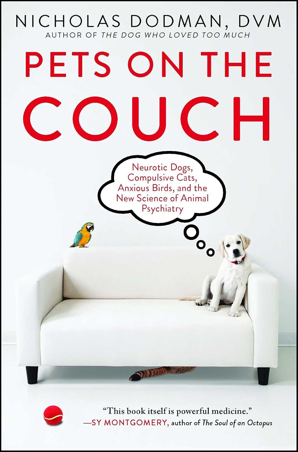 Pets on the couch: neurotic dogs, compulsive cats, anxious birds, and the new science of animal psychiatry