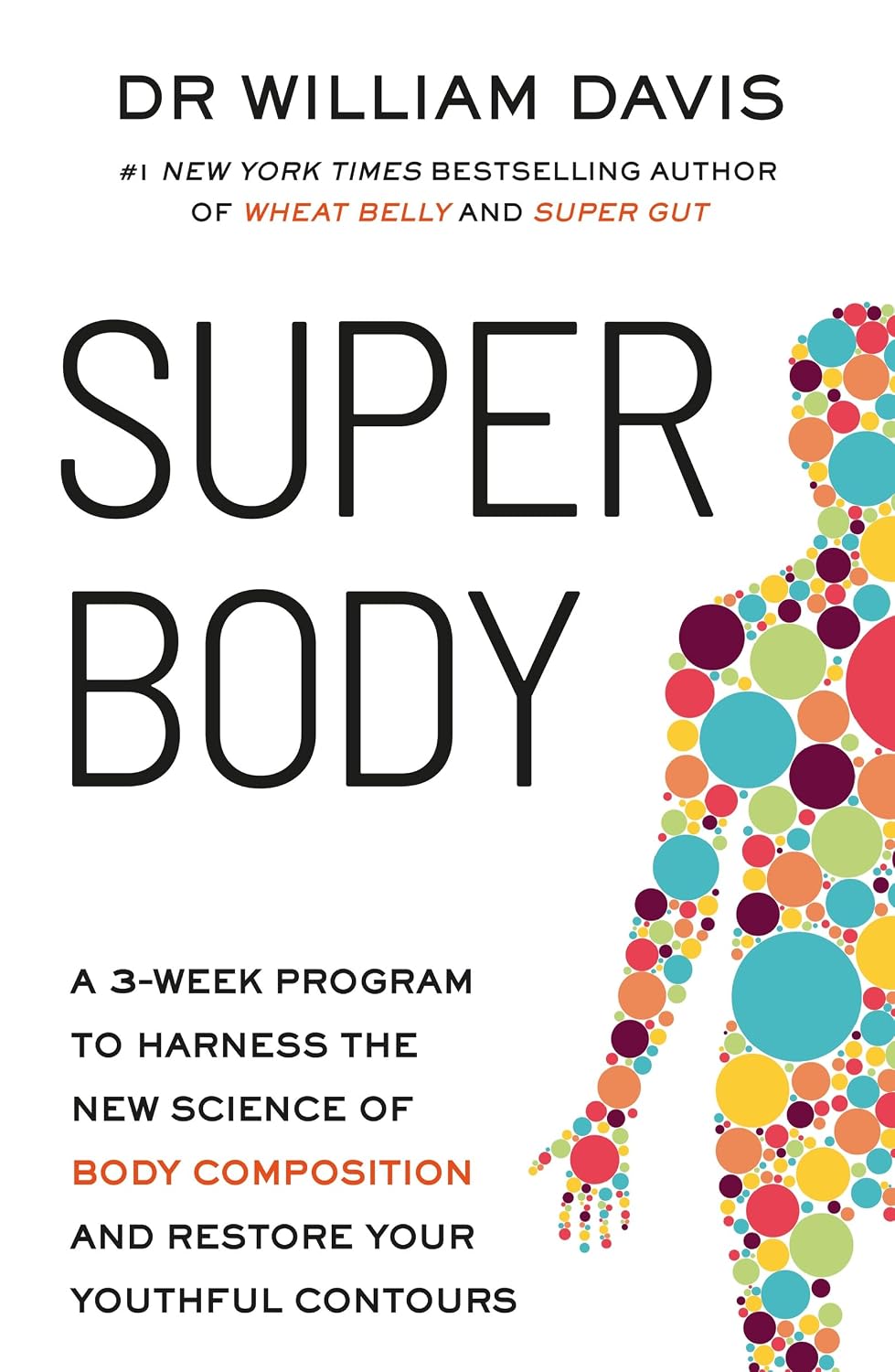 Super Body: How to Restore the Gut/Muscle Axis for Weight Loss, Youthful Vigour and Overall Health