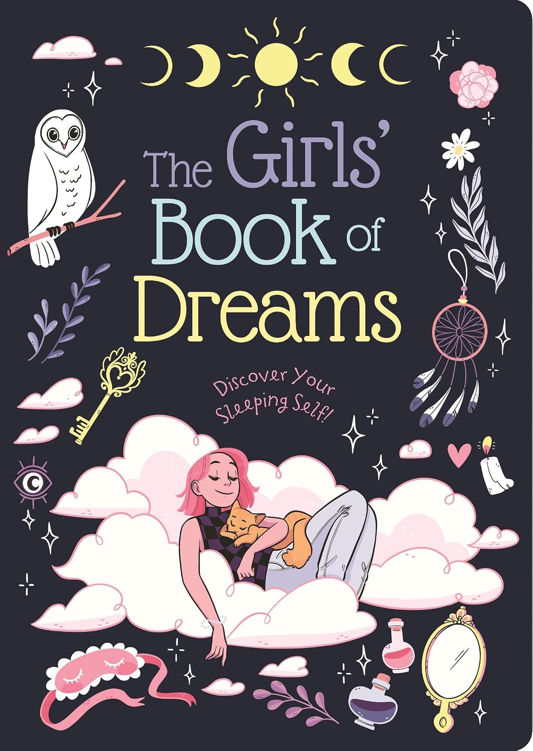 The Girls' Book of Dreams: Discover Your Sleeping Self!