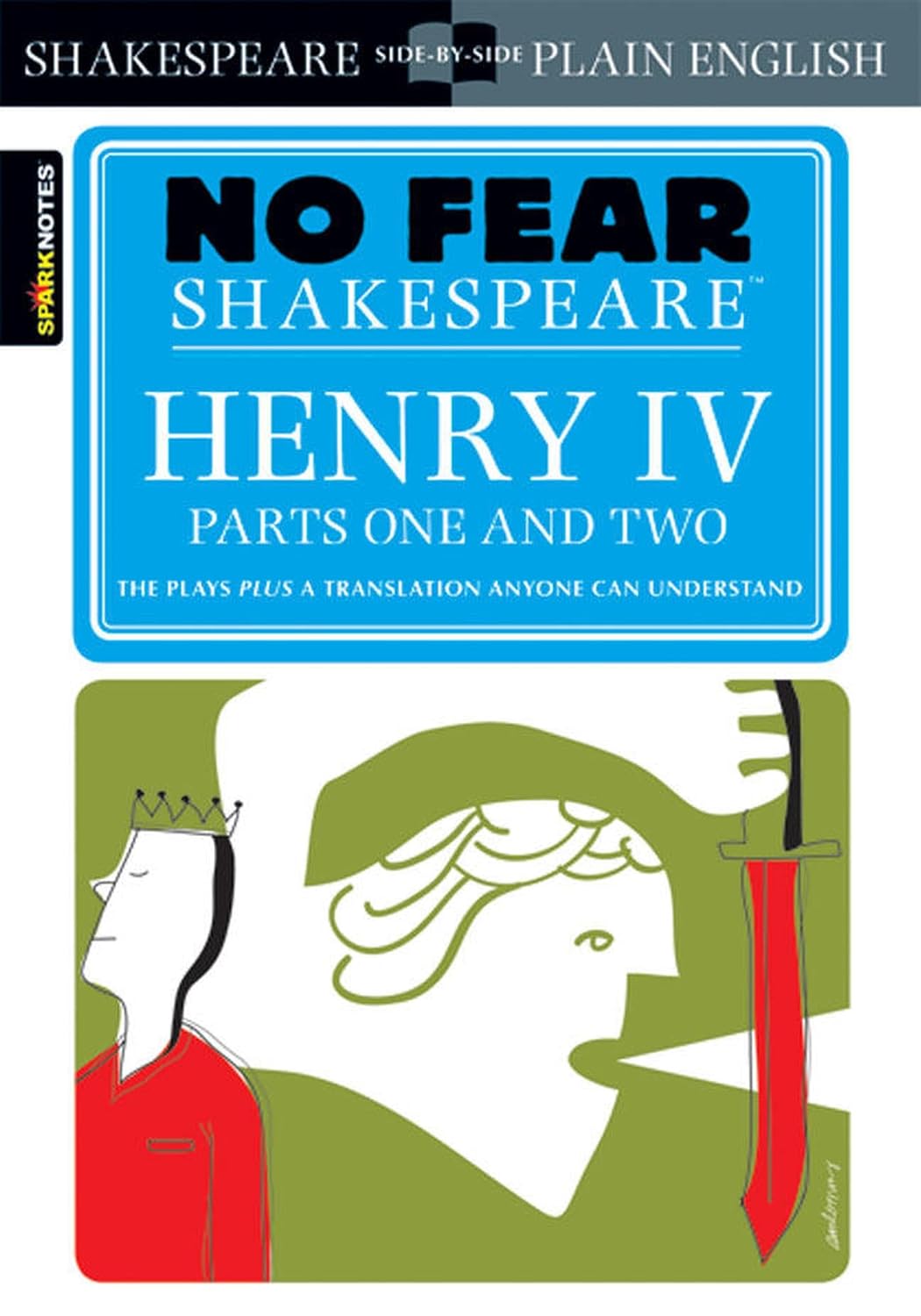 Henry IV Parts One and Two: No Fear Shakespeare