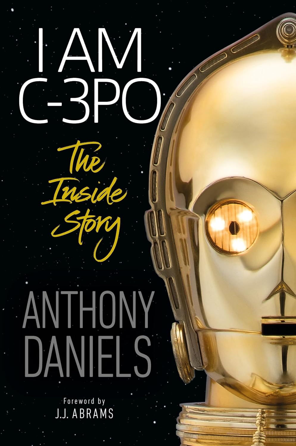 I Am C-3PO: the Inside Story