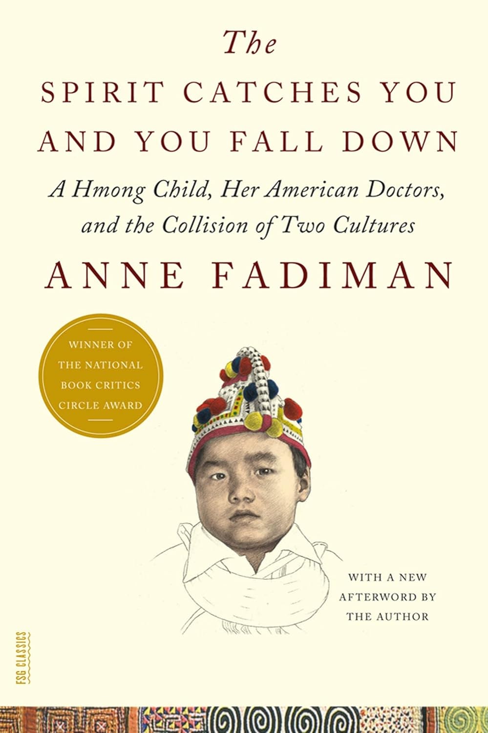 The spirit catches you and you fall down: a Hmong child, her American doctors, and the collision of two cultures