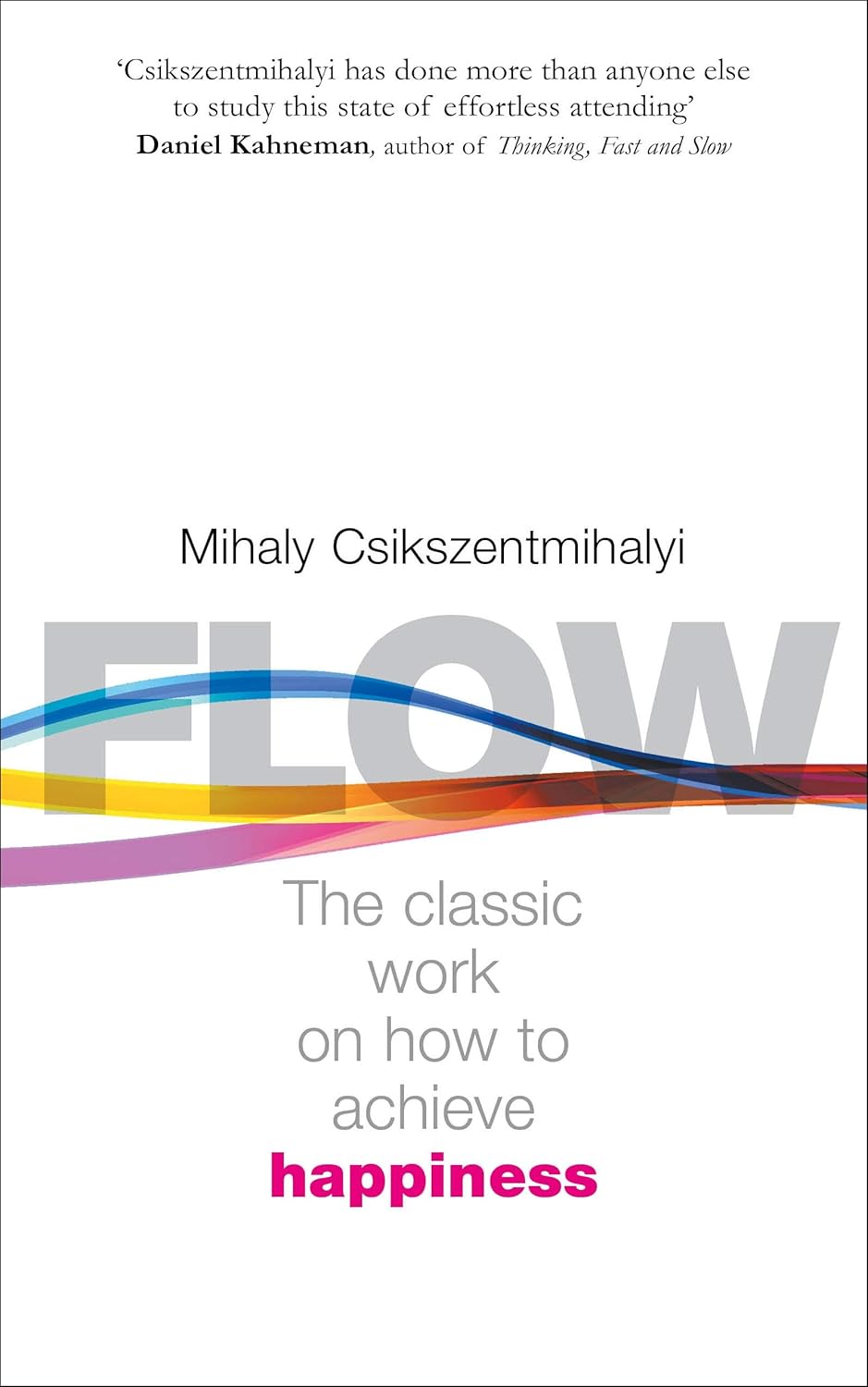 Flow: the Psychology of Happiness