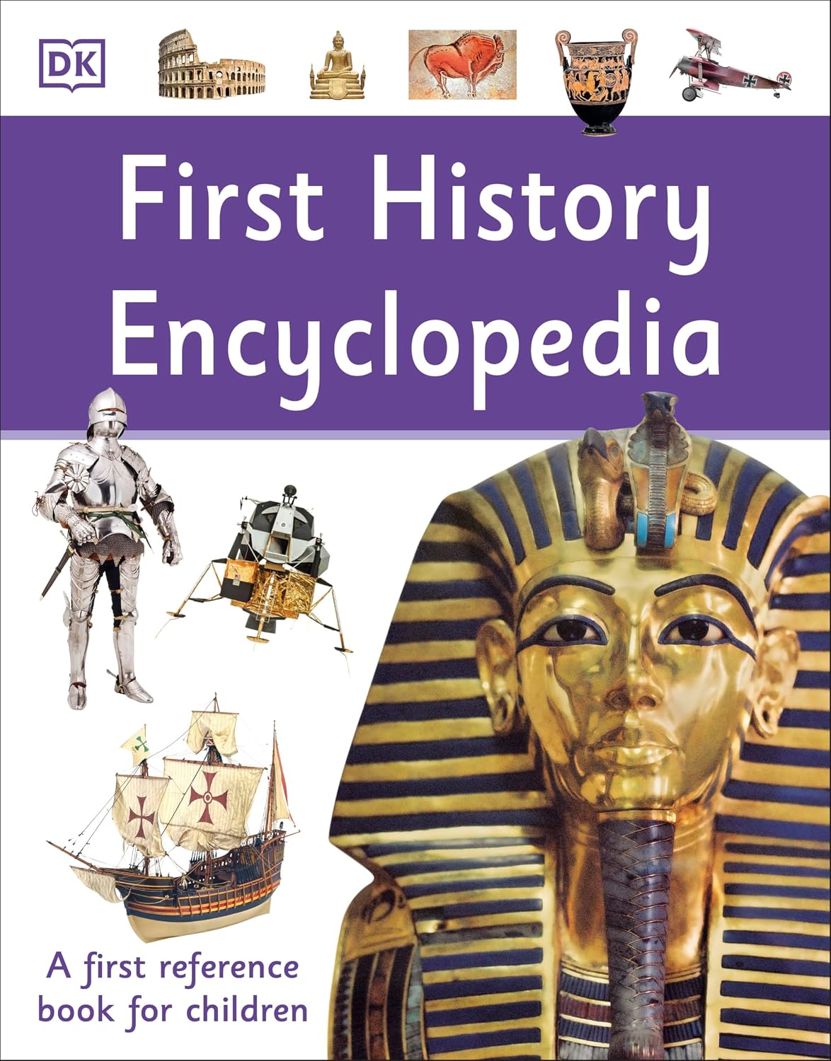 First History Encyclopedia: A First Reference Book for Children